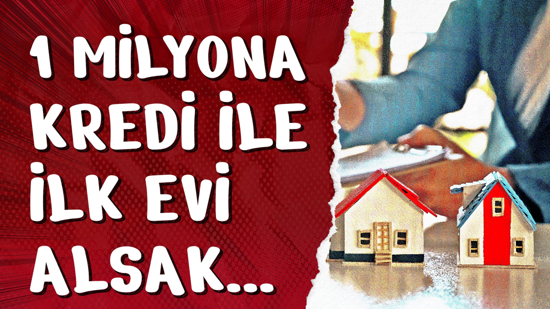 Krediyle 1 Milyona İlk Evimizi Alsak