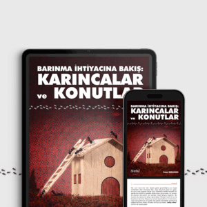 Barınma İhtiyacına Bakış- Karıncalar ve Konutlar